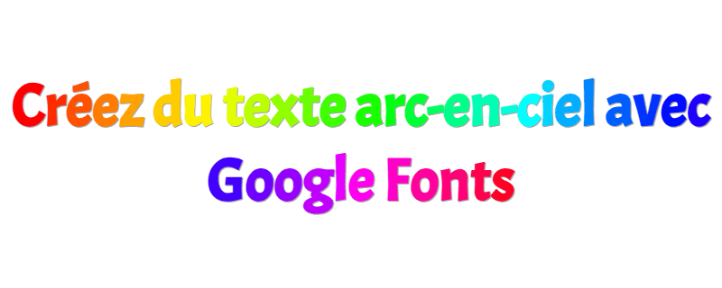 Générateur de texte arc-en-ciel - générez du texte coloré avec Google Fonts, des couleurs par lettre, des titres dégradés et du code HTML CSS