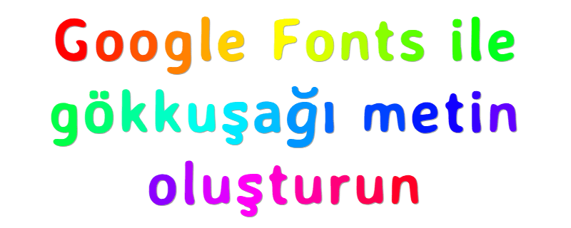 Gökkuşağı metin oluşturucu - Google Fonts, harf harf renkler, gradyan gökkuşağı başlıklar ve HTML CSS kod çıktısı ile renkli metin oluşturun