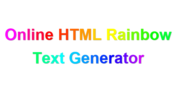 Rainbow Text Generator Html Create Multi Color Text Words